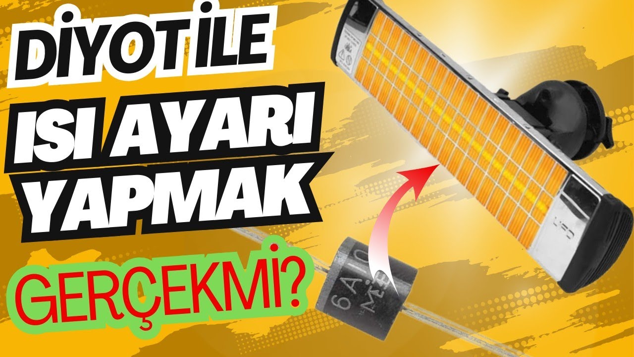 ELEKTRKLİ ISITICILARDA DİYOT İLE ISI AYARI NASIL YAPILIR.