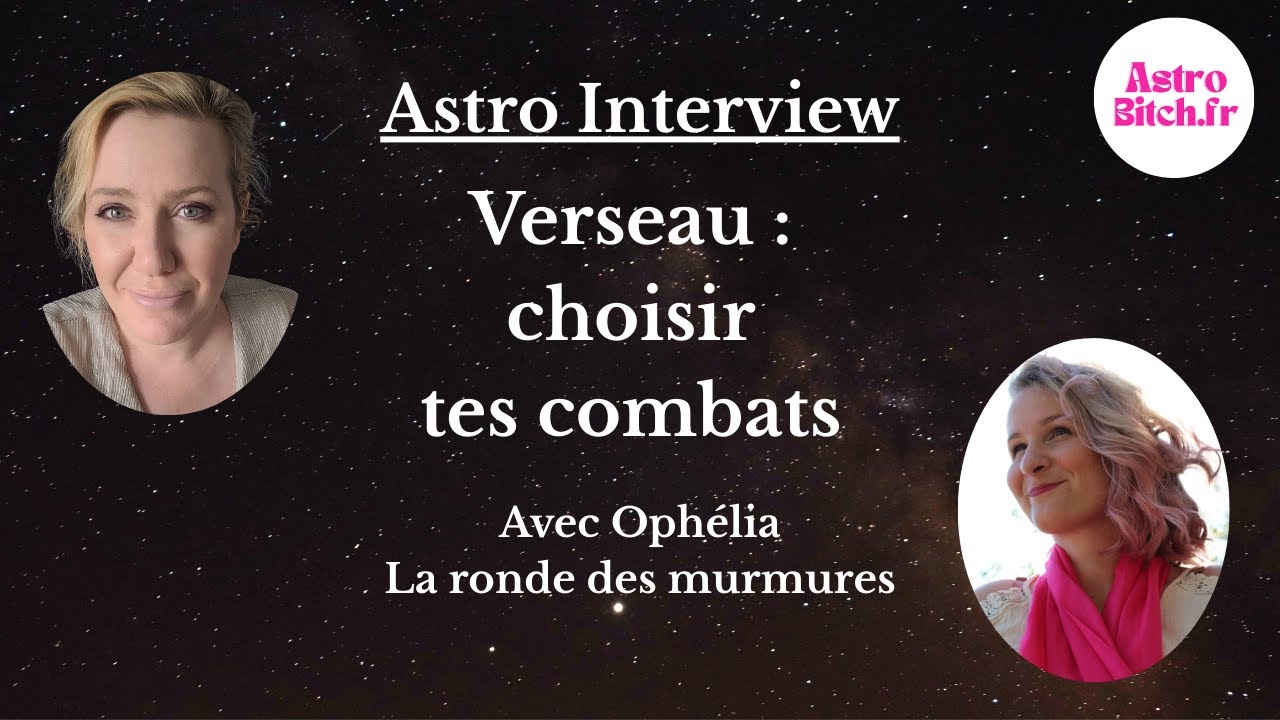 Le Verseau : choisir tes combats !
