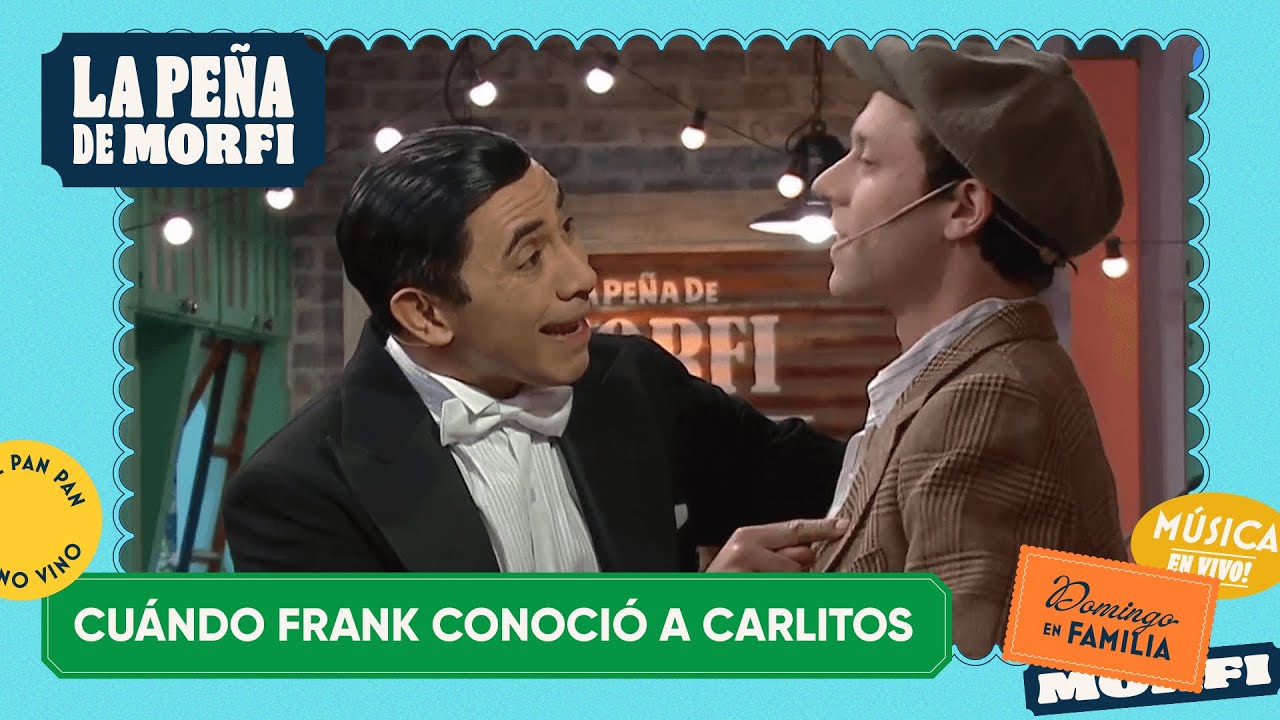 ¡Gran musical!: Cuándo Frank conoció a Carlitos - #LaPeñaDeMorfi