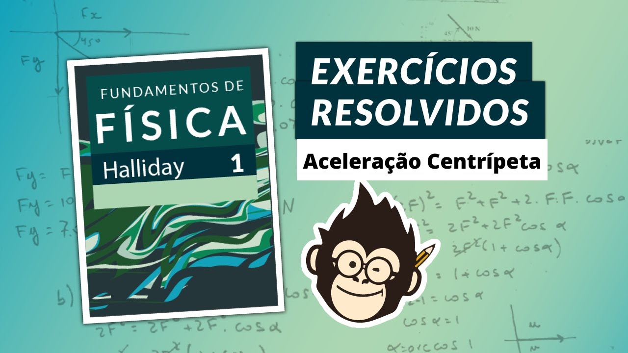 Exercício Resolvido | Física | Aceleração Centrípeta | Resolvendo Halliday | Responde Aí