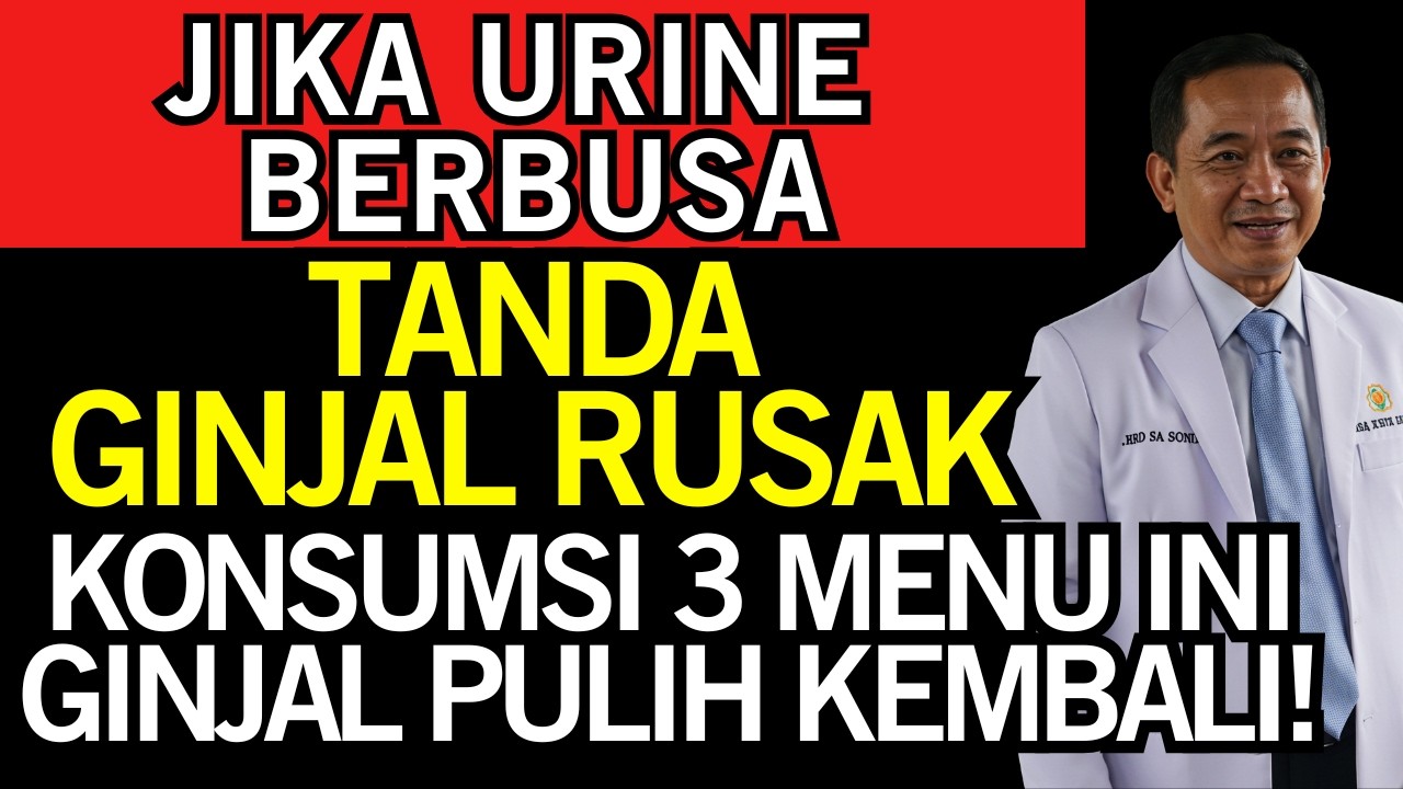 Kencing Berbusa Tanda Ginjal Rusak! Atasi Dengan 3 Makanan Ini, Ginjal Sehat Lagi | Kesehatan Lansia