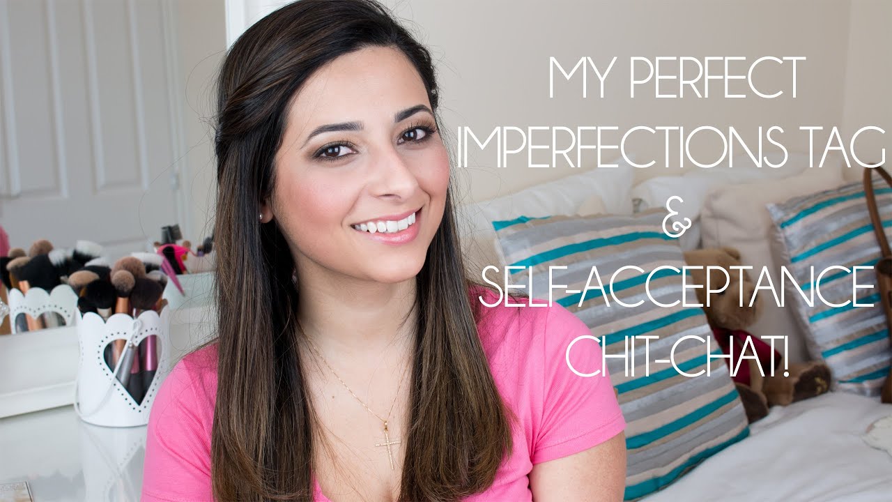 My Perfect Imperfections Tag & Self-Acceptance Chit Chat | Le Beauty Girl