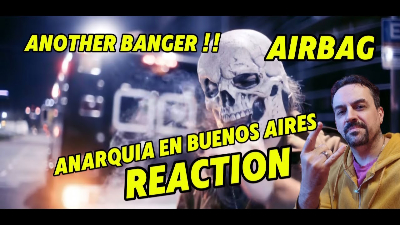 AIRBAG - ANARQUIA EN BUENOS AIRES reacción