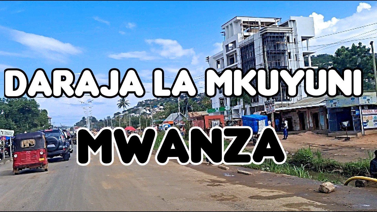 DARAJA LA MKUYUNI JIJINI MWANZA