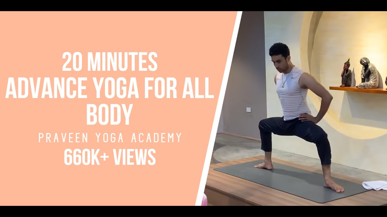 20 Minutes Advance Yoga for All Body| Master Praveen|