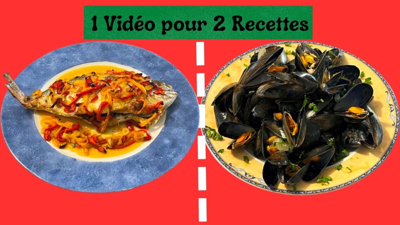 1 vidéo 2 recettes, Dorade au four et Moules Marinière #recettedepoisson #moulemarinière