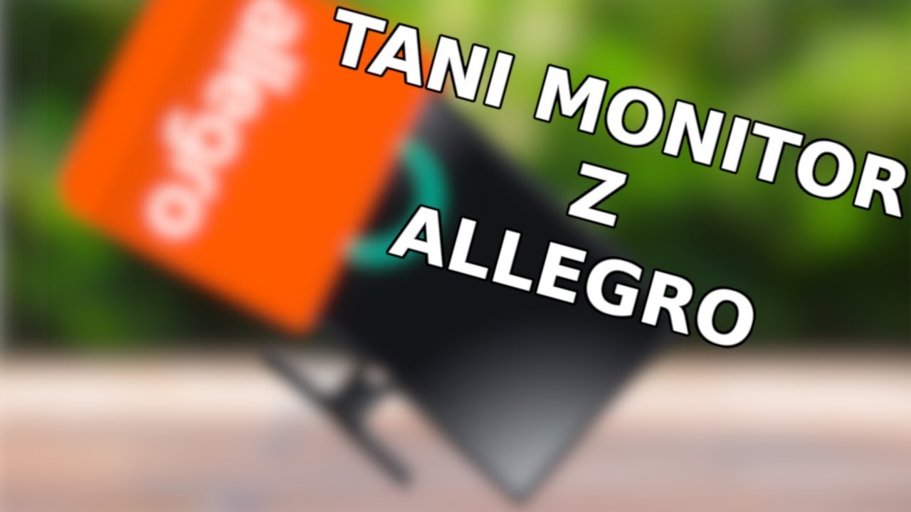 TANI monitor z ALLEGRO - czy warto?