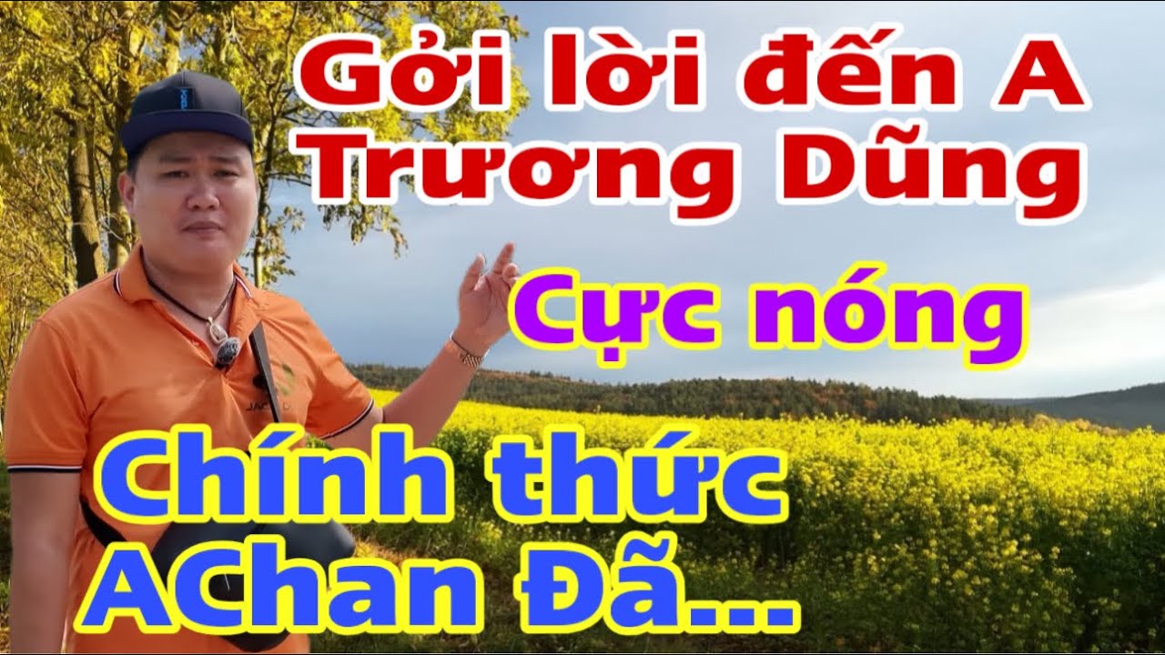 Gởi lời đến A Trương Dũng…chính thúc Achan đã…#jackduky #doanvanbau #truongdung