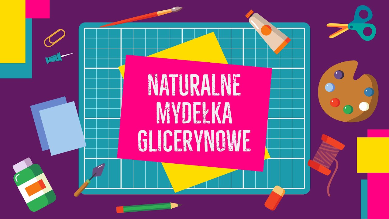Domowe edu-art - Naturalne mydełka glicerynowe