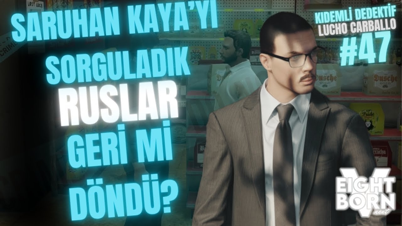 KIDEMLİ DEDEKTİF LUCHO CARBALLO | SARUHAN KAYA YAKALANDI, KTA? | LSPD B&Ouml;L&Uuml;M 47 &mdash; EightbornV Next