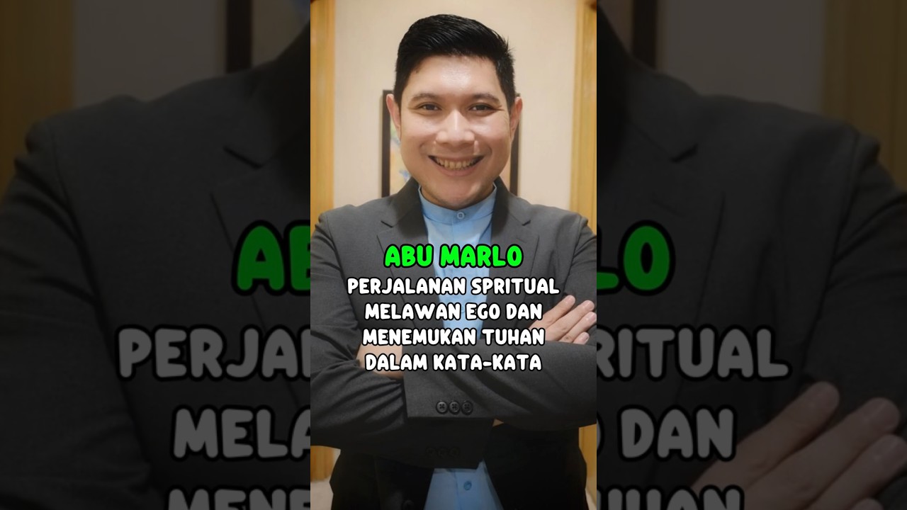 Abu Marlo - Perjalanan Spiritual Melawan Ego Dan Menemukan Tuhan Dalam Kata-kata #abumarlo