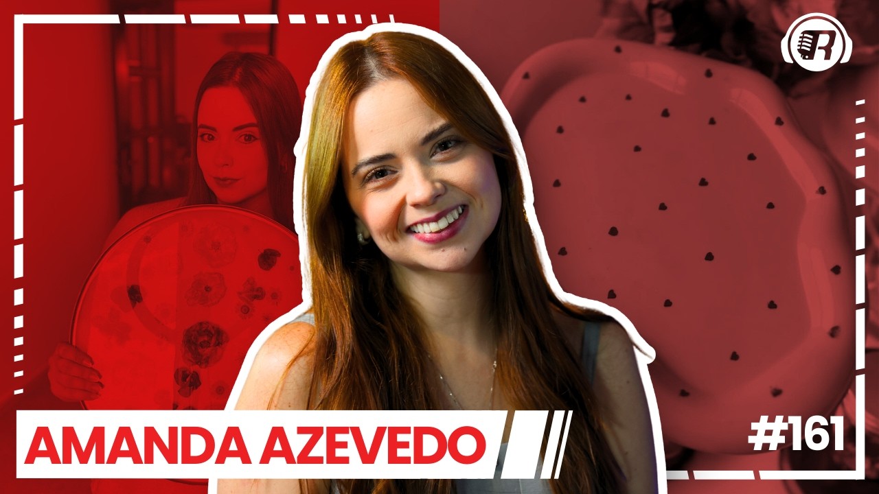 Amanda Azevedo (Artesã e Criadora de conteúdo) - Redelease Podcast #161
