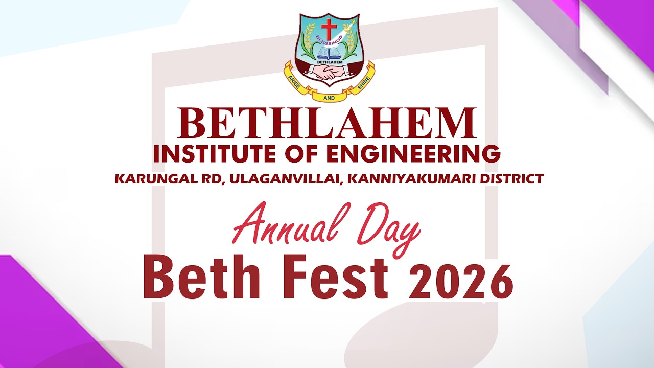 Annual Day Beth Fest 2026, BETHLAНЕМ INSTITUTE OF ENGINEERINGKARUNGAL RD, ULAGANVILLAI, K.K.DISTRICT