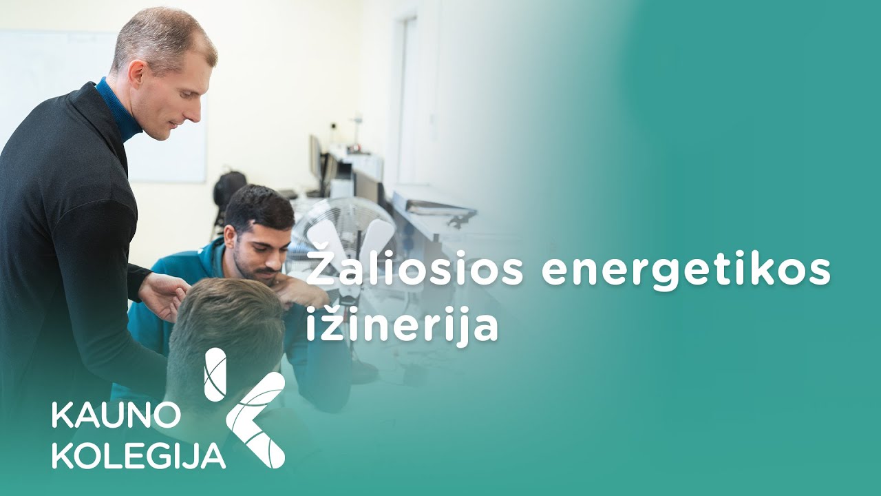 Žaliosios energetikos inžinerija | Kauno kolegija