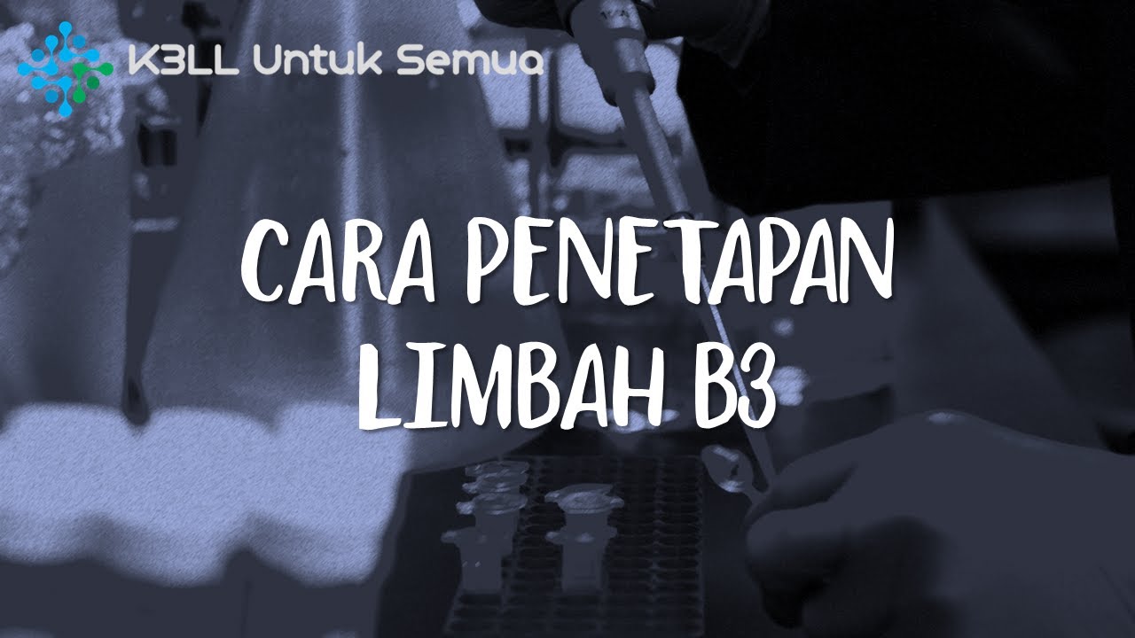 Cara Penetapan Limbah B3