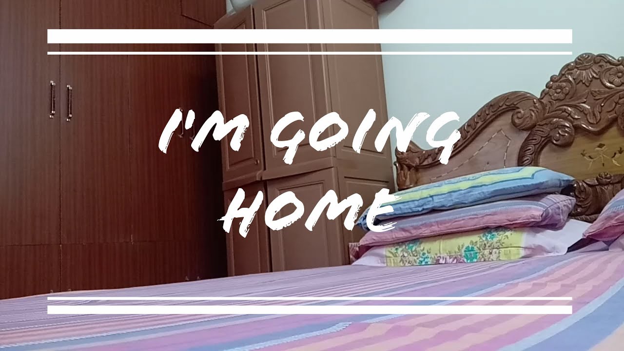 VLOG: GOING HOME