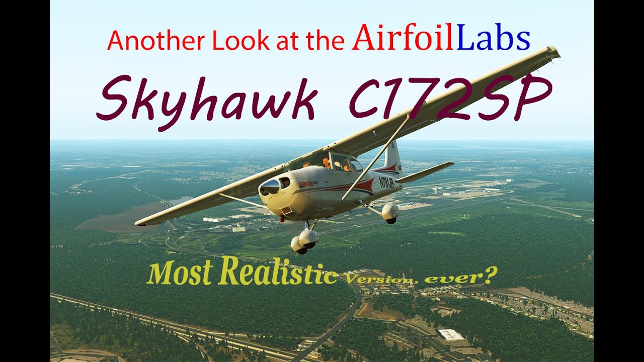 Another Look at the AirfoilLabs Cessna 172SP Skyhawk