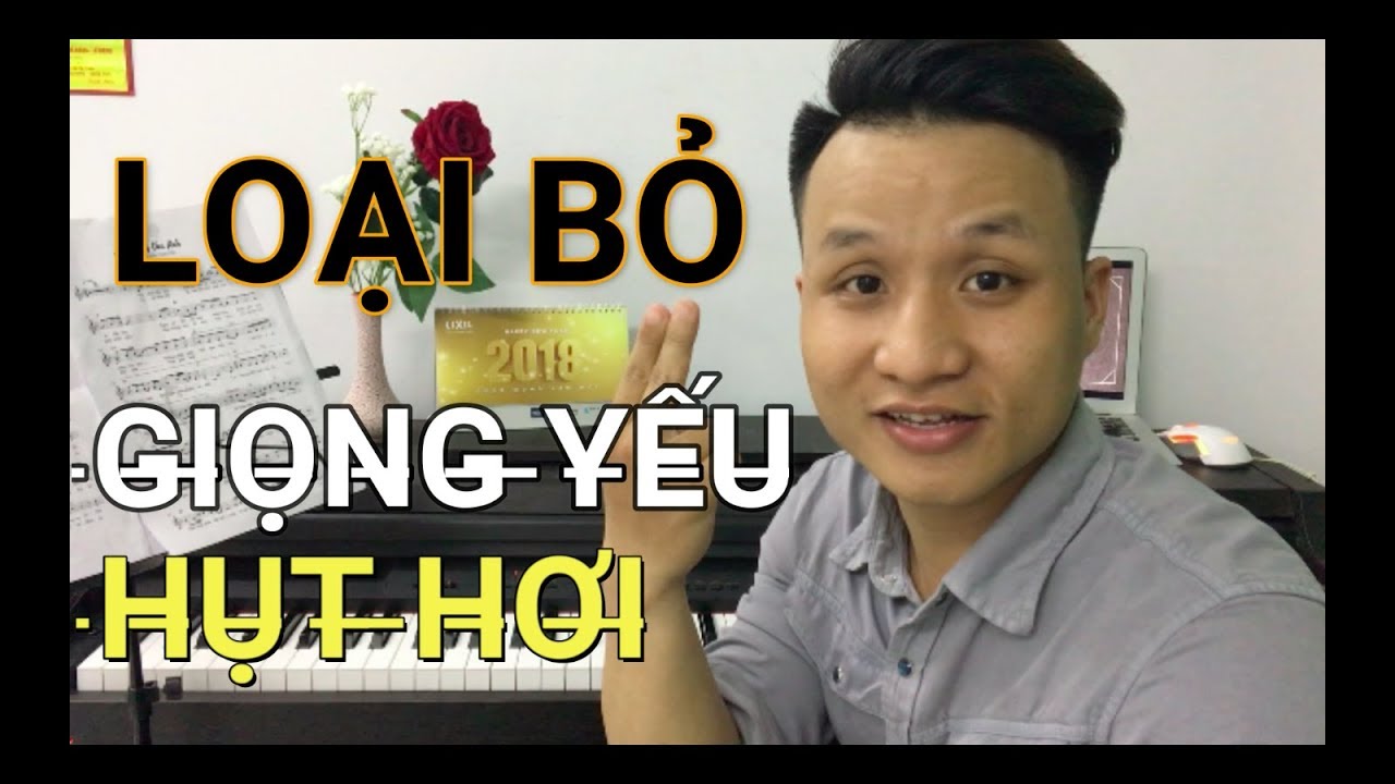 Thanh Nhạc #11: Luyện thanh loại bỏ GIỌNG YẾU, HỤT HƠI khi hát - Trick Eliminate Airy Voice.