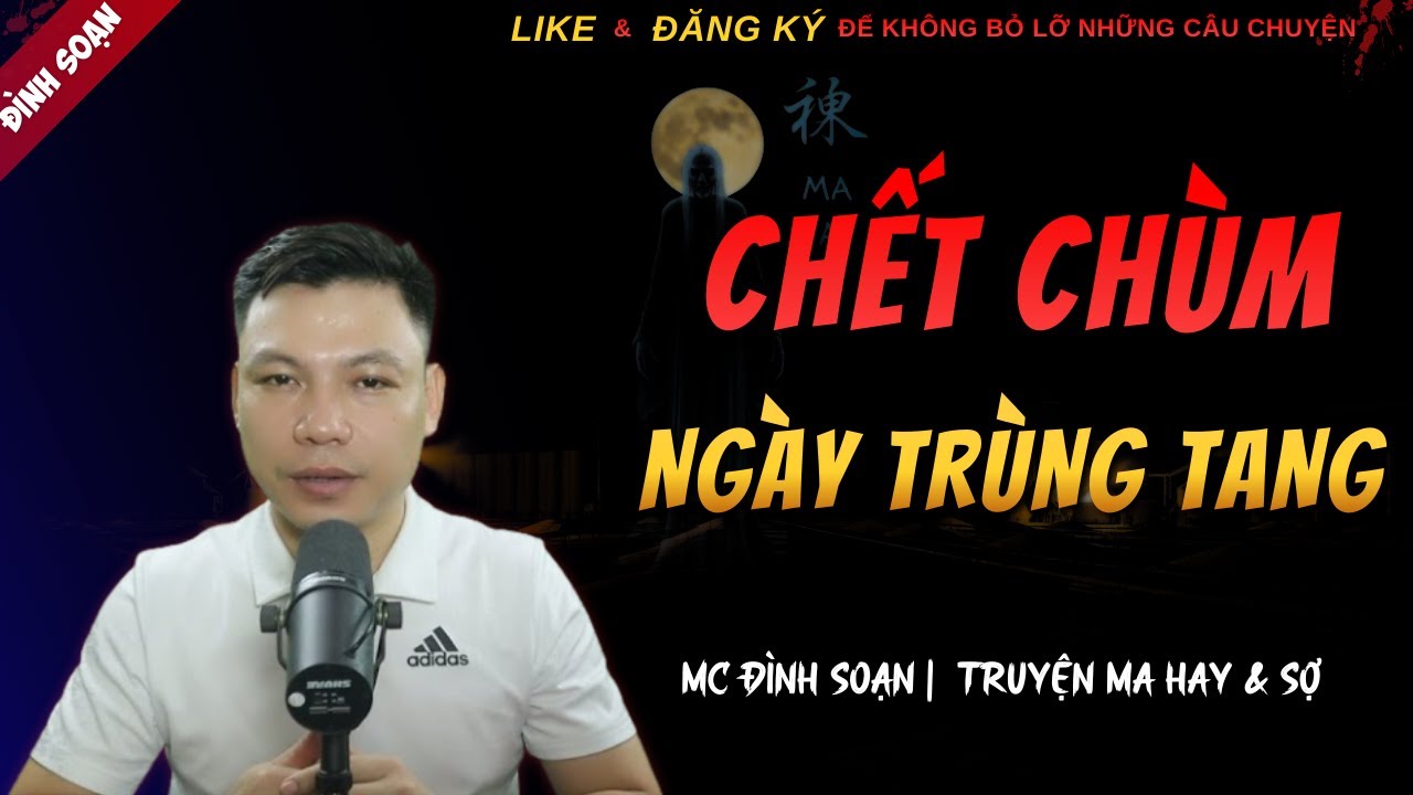 CHUYỆN MA KINH DỊ MỚI | CHẾT CHÙM NGÀY TRÙNG TANG || Truyện Ma Đình Soạn Hay Và Sợ Nhất 2025