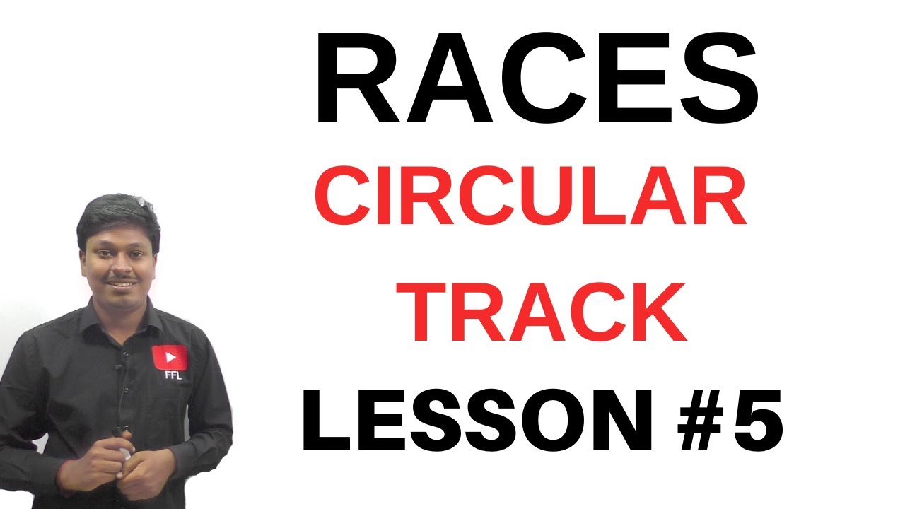 RACES || Quantitative Aptitude || LESSON-5(Circular Track)