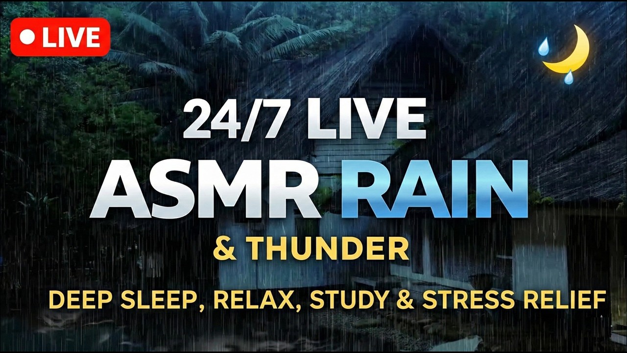 LIVE 24/7 🌧️ ASMR Rain & Thunder | Deep Sleep, Relax,  Stress Relief  & Study