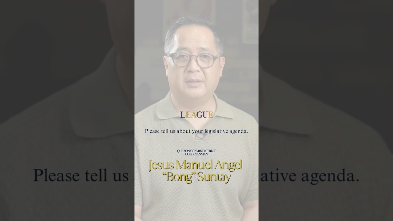 Quezon City 4th District Congressman Bong Suntay l League Magazine