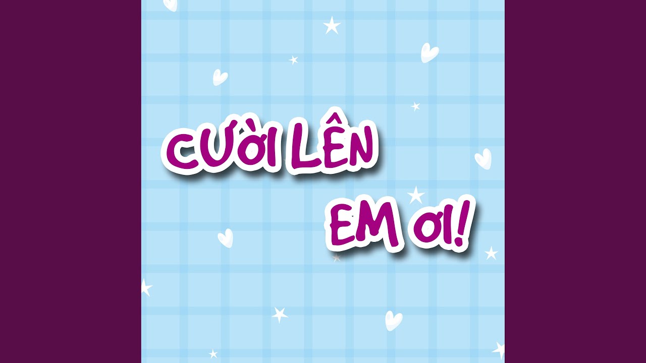 Cười L&ecirc;n Em Ơi