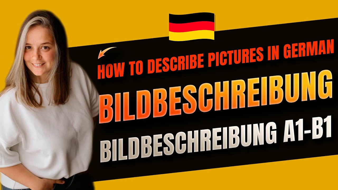 How to Describe Pictures in German | Bildbeschreibung A1&ndash;B1