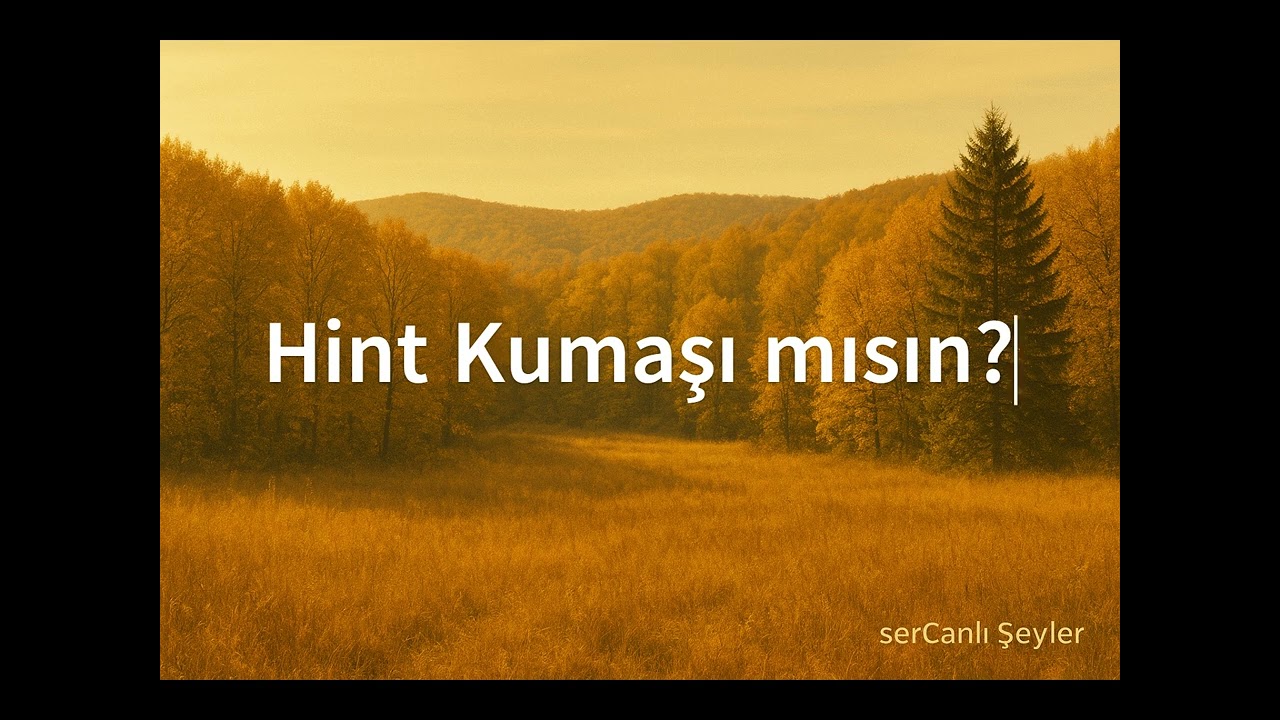 Hint Kumaşı mısın?