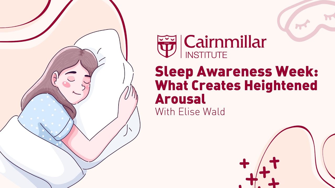 Sleep Awareness Week: What Creates Heightened Arousal