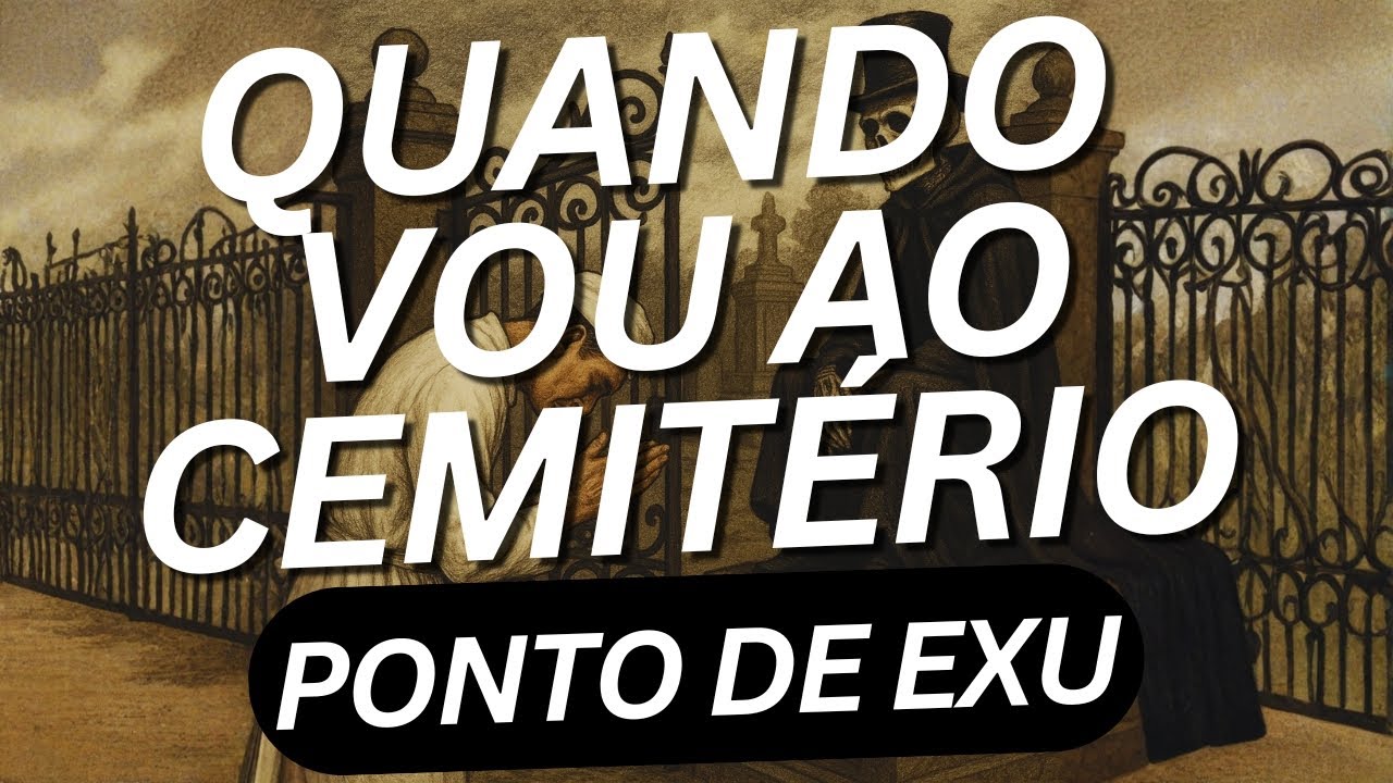 Quando Vou ao Cemitério - Ponto de Exu - Umbanda
