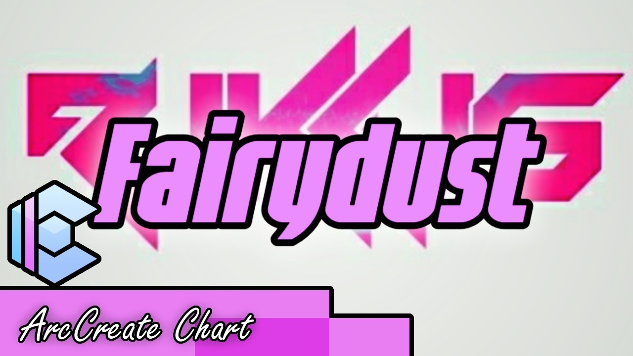 [Arcaea Fanmade/ArcCreate] Fairydust by NK (FTR 10)