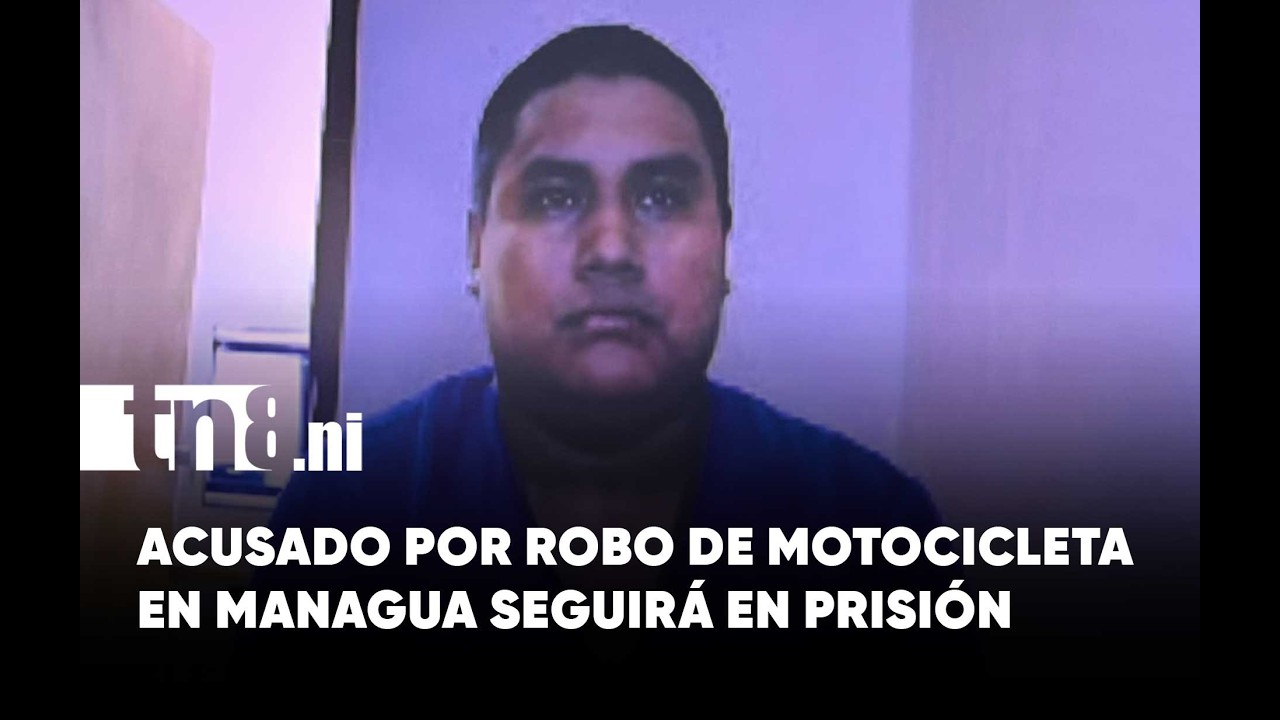 Prisión preventiva se mantiene en caso de robo de motocicleta en Managua