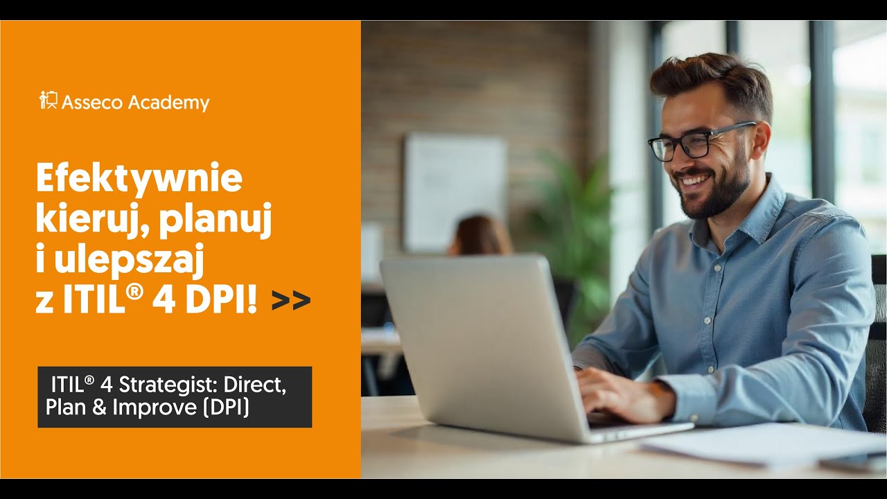 Efektywnie kieruj, planuj i ulepszaj z ITIL&reg; 4 DPI! | Asseco Academy