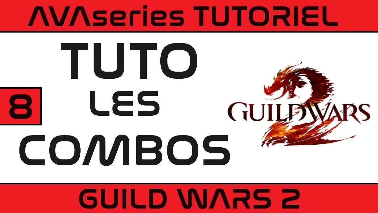 [TUTO] LES COMBOS - Tutos Guild Wars 2