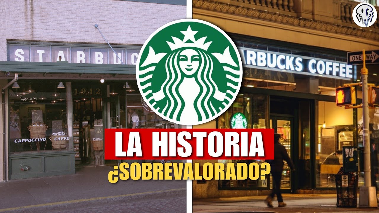 STARBUCKS: Así se creó esta compañía ¿Está Sobrevalorada?