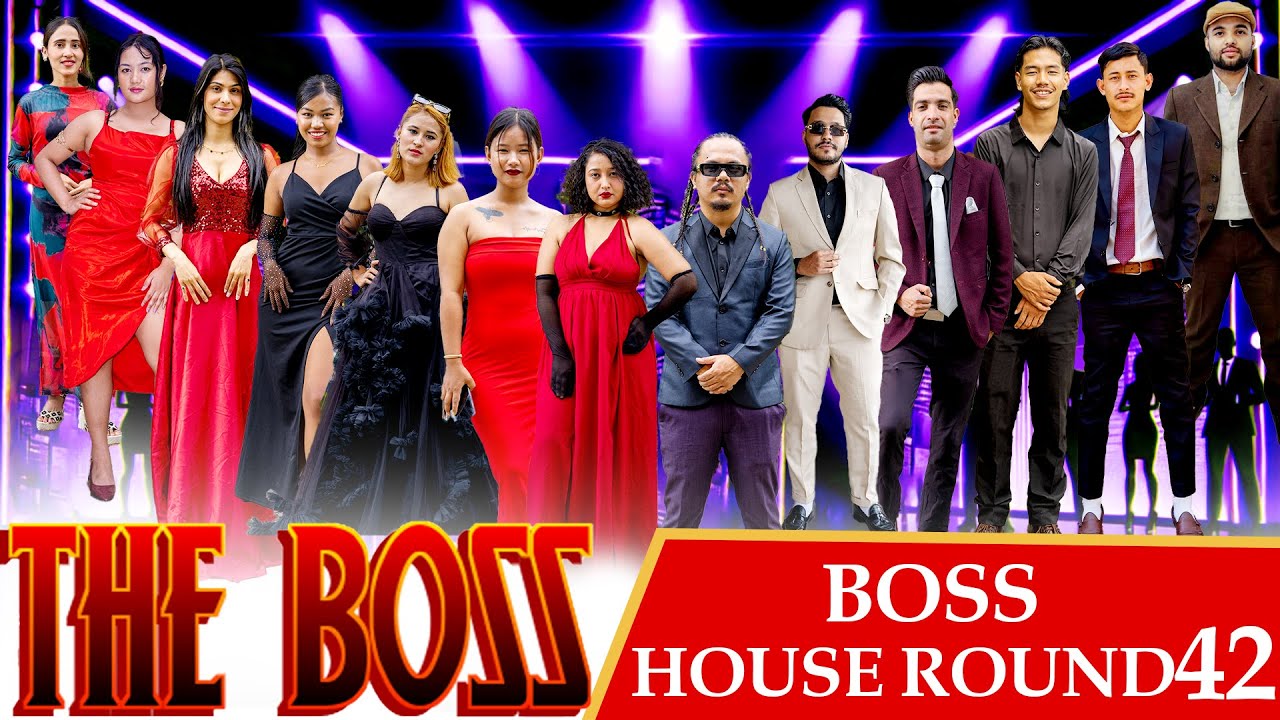 THE BOSS || BOSS HOUSE ROUND 42