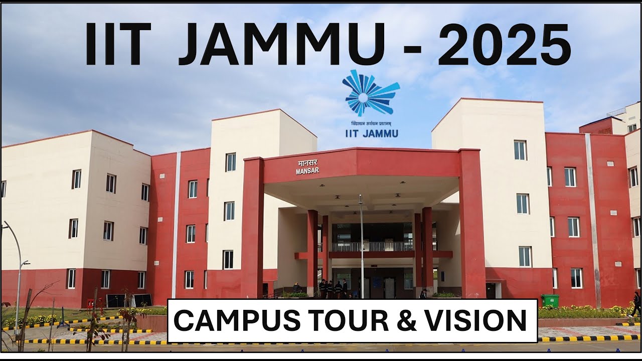 IIT Jammu Campus Tour and Vision | IIT Jammu 2025