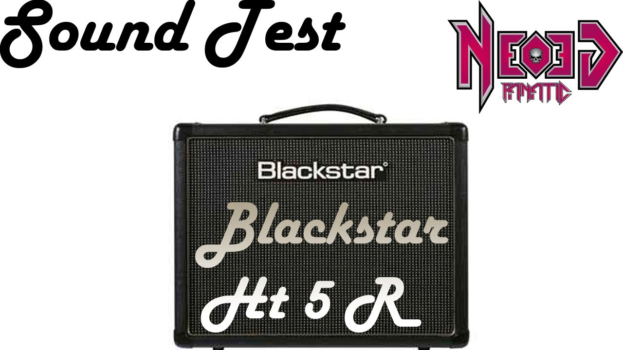Blackstar HT5R Sound Test - Neogeofanatic