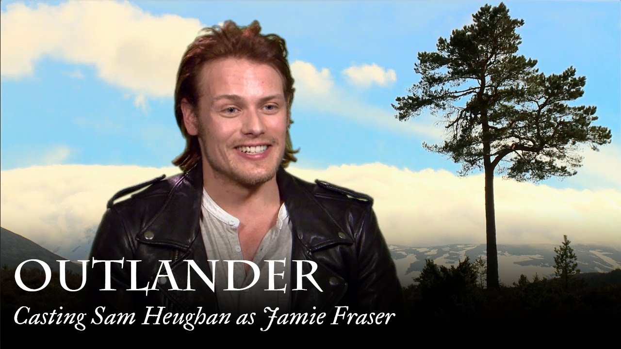Outlander | Casting Sam Heughan as Jamie Fraser