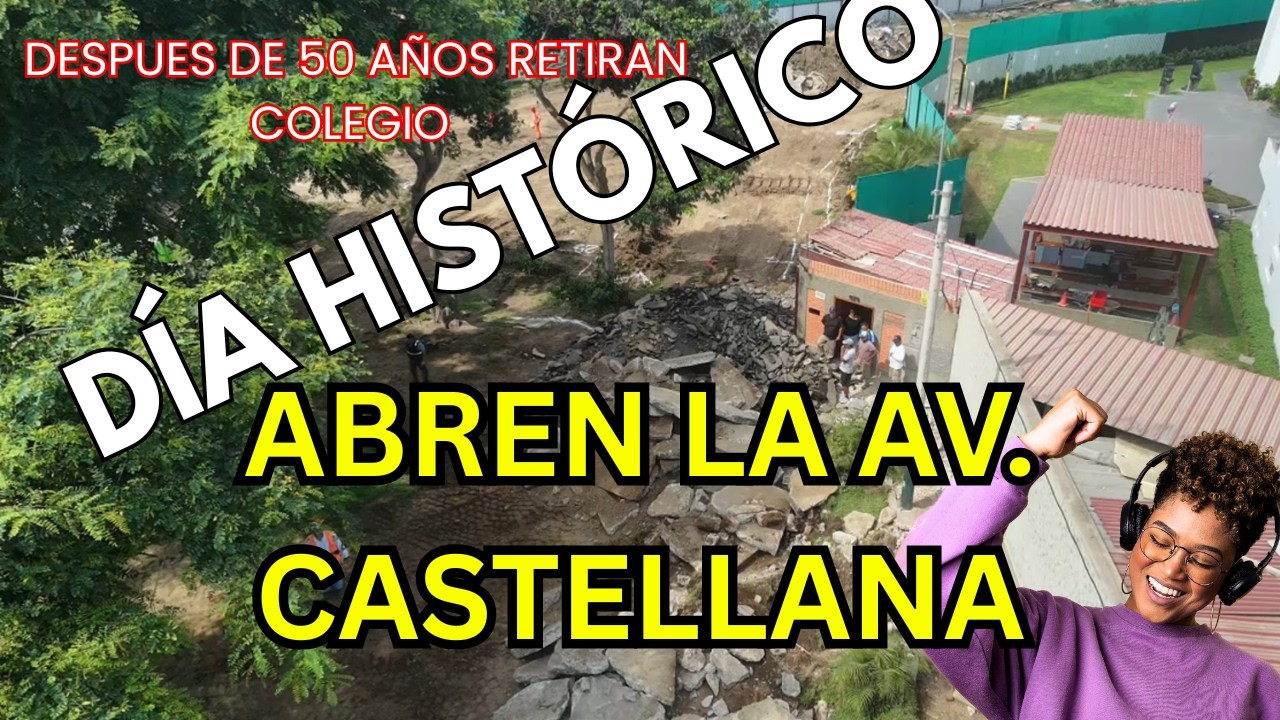 DIA HISTORICO PARA LIMA: RETIRAN COLEGIO Y  ABREN LA AV. PASEO CASTELLANA