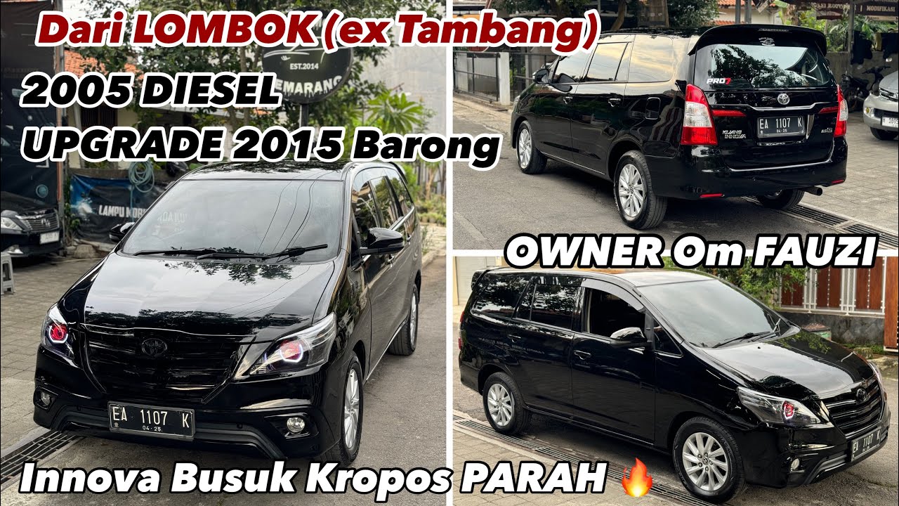 DIESEL BUSUK KROPOS 🔥 JADI MEWAH GANTENG INNOVA DIESEL 2005 UPGRADE BARONG 2015 om Fauzi #modifikasi