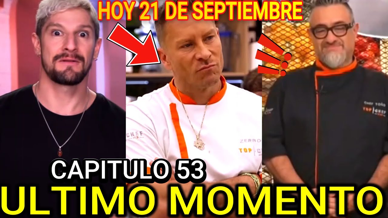 HOY ZERBONI CONTRA CHEF TO&Ntilde;O!! EN TOP CHEF VIP TEMPORADA 4 |CAPITULO 53 | CASTIGADO SIN SALVACION