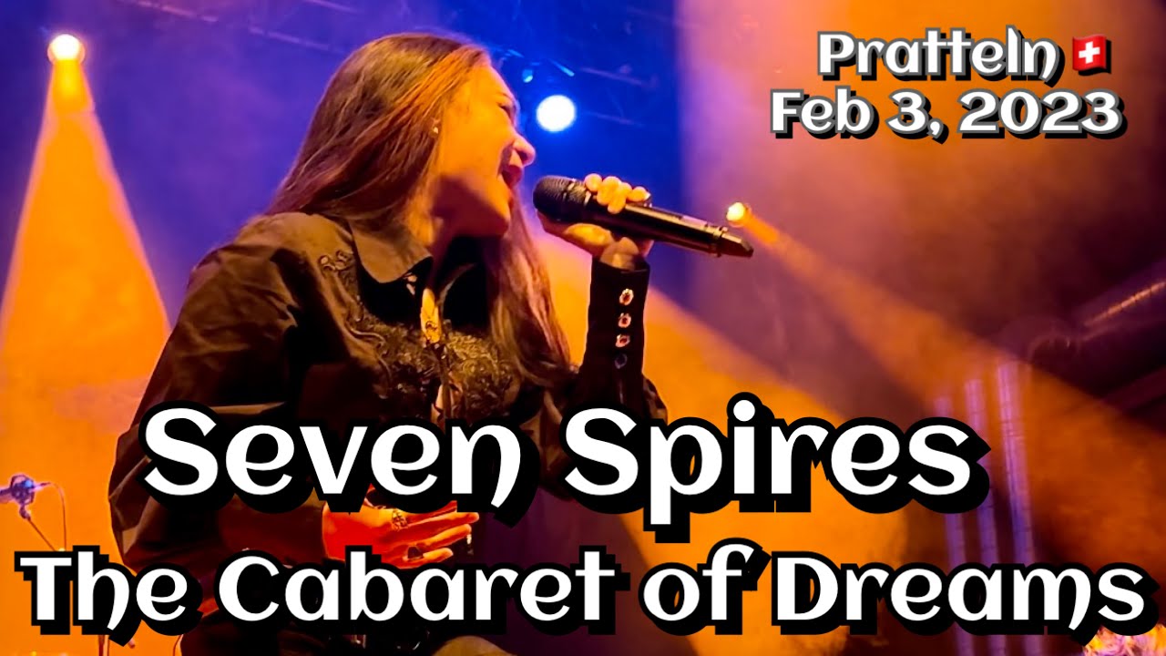 Seven Spires - The Cabaret of Dreams @Pratteln, CH🇨🇭Feb 3, 2023 LIVE @sevenspiresband