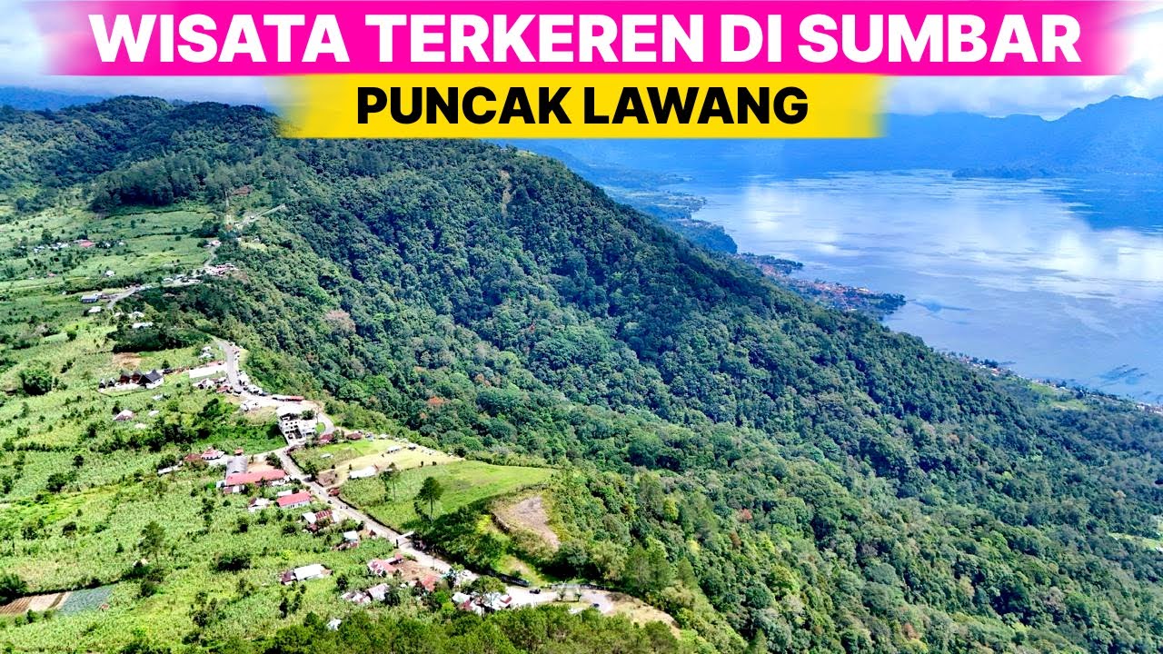WISATA TERBAIK DI SUMBAR DENGAN VIEW DANAU MANINJAU | PUNCAK LAWANG AGAM BUKITTINGGI