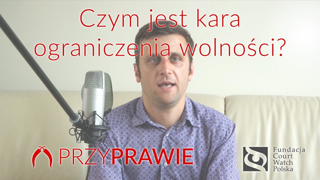 PrzyPrawie: Czym jest kara ograniczenia wolności?