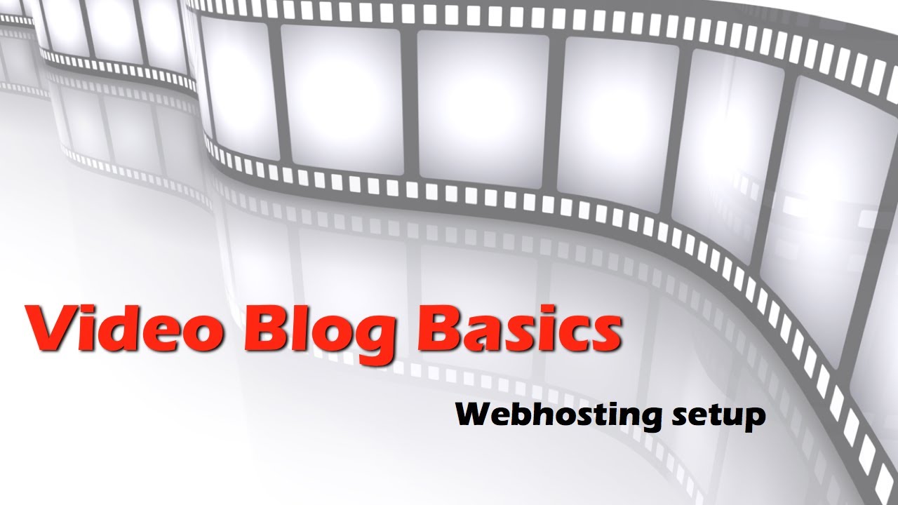 Video Blog Basics: Webhosting setup for a worpress blog and your video content