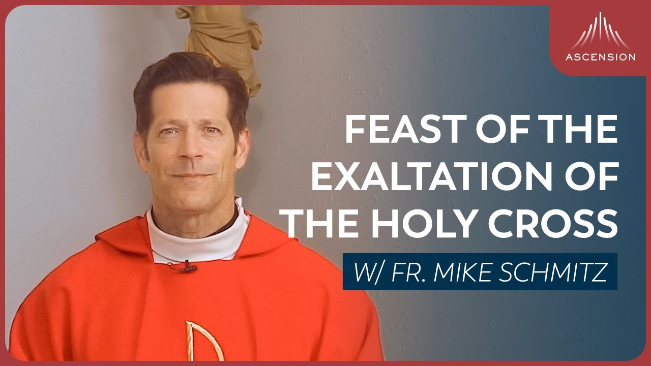 Feast of the Exaltation of the Holy Cross - Mass with Fr. Mike Schmitz