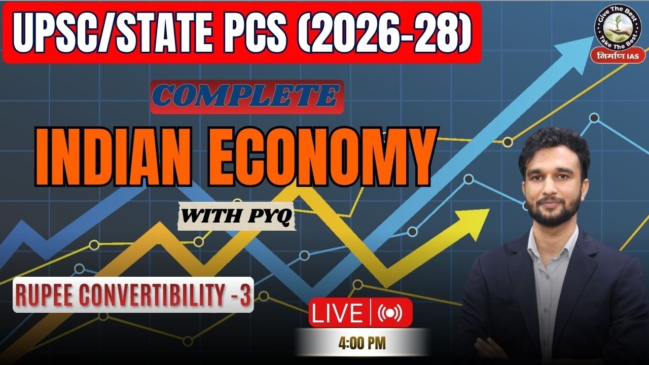 Economy UPSC & State PSC 2026–27 | Rupee Convertibility -3 | PYQs 30 Years | UPSC
