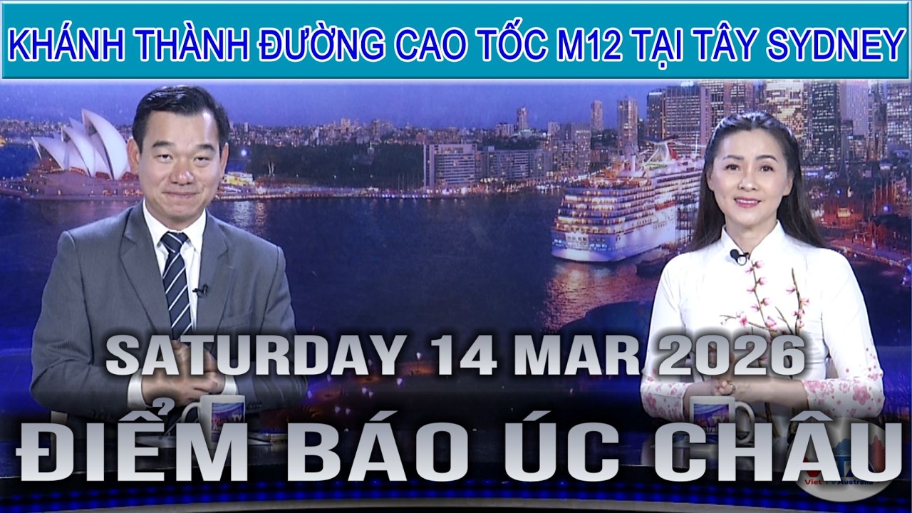 ĐIỂM BÁO ÚC CHÂU - 14/03/2026: KHÁNH THÀNH ĐƯỜNG CAO TỐC M12 TẠI TÂY SYDNEY